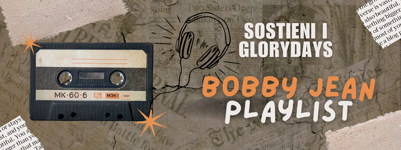 BOBBY JEAN: sostieni i Glory days