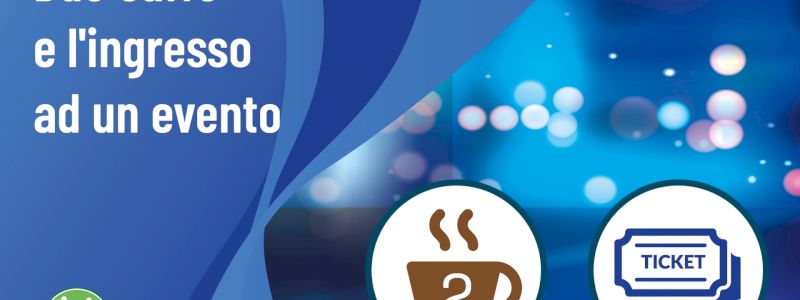 Due caffè e l'ingresso ad un evento
