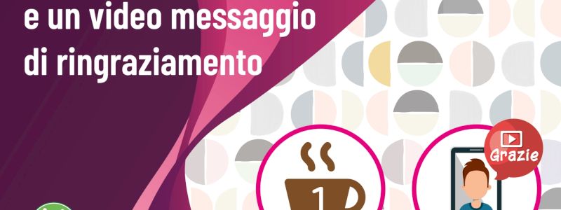 Un caffè e un video messaggio di ringraziamento