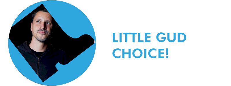 LITTLE GUD CHOICE!