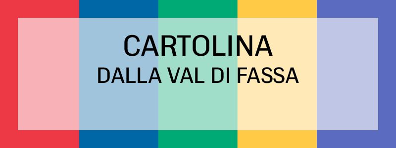 Cartolina dalla Val di Fassa