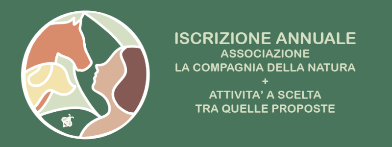 Iscrizione annuale all'associazione La Compagnia della Natura Aps + Attività a scelta tra quelle proposte