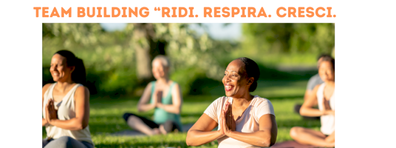 Team Building “Ridi. Respira. Cresci.”