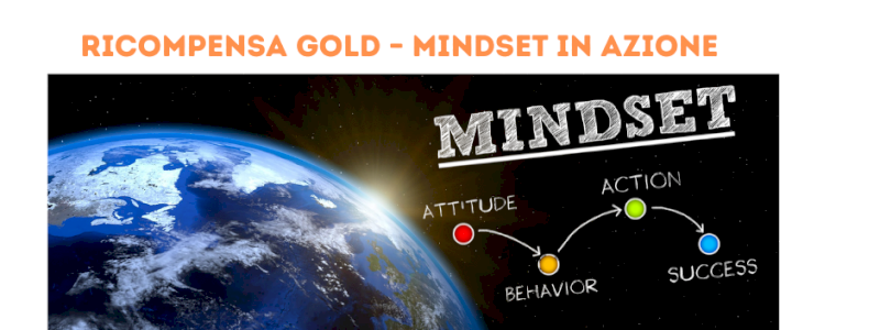 Ricompensa GOLD – Mindset in Azione