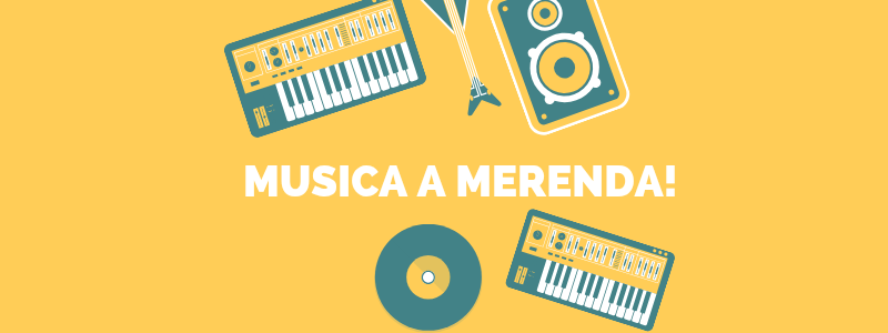 Musica a merenda!