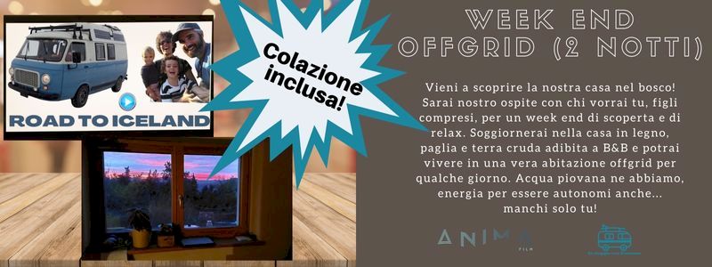 Week End Offgrid [2 notti in B&B + Streaming]