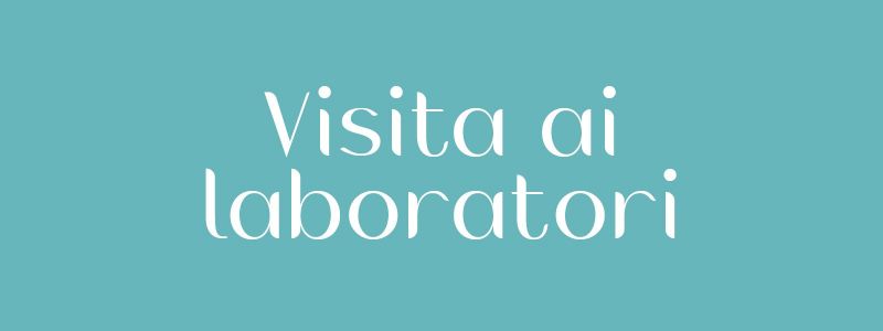 Visita ai nostri laboratori di Ricerca